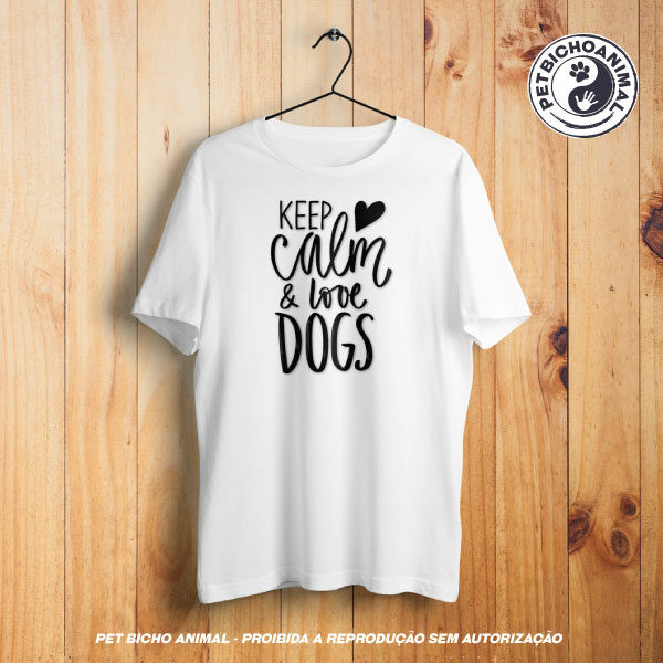 Camiseta - Keep Calm and Love Dogs 6