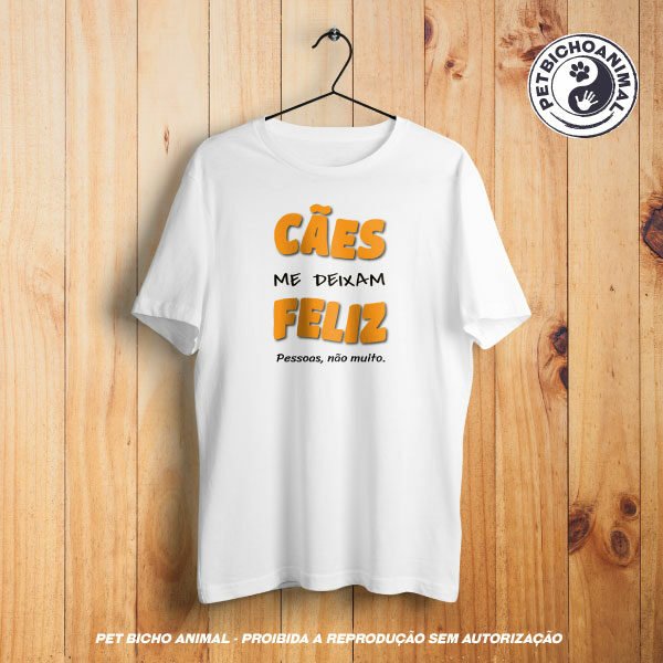 Camiseta -  Cães me deixam Feliz