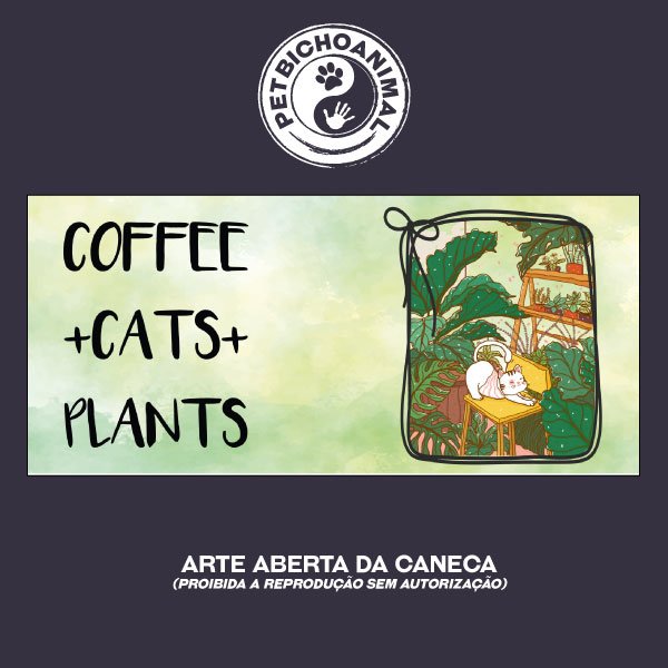 Caneca - Café, Gatos e Plantas 2 Caneca - Café, Gatos e Plantas 3