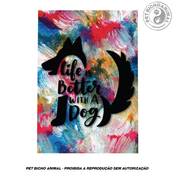 Quadro A Vida é Melhor com Cachorro 3