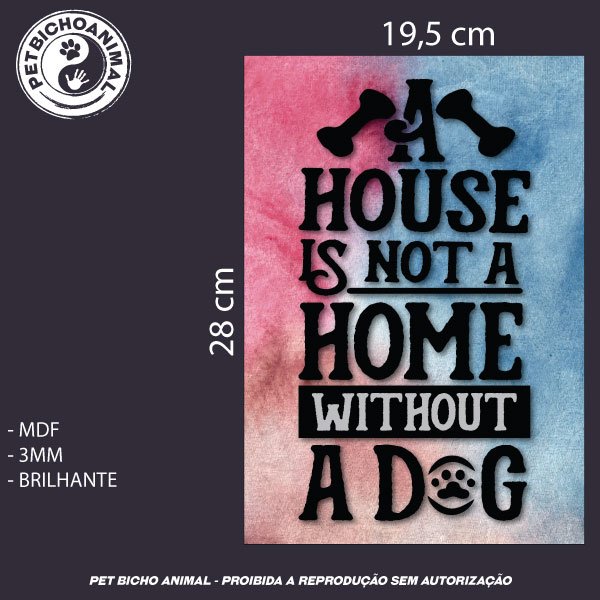 Quadro Uma Casa Não é uma Casa sem um Cachorro 1 Quadro Uma Casa Não é uma Casa sem um Cachorro 2