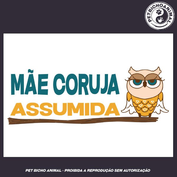 Camiseta - Mãe Coruja Assumida 2 Camiseta - Mãe Coruja Assumida 3