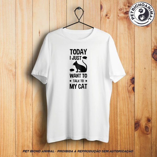 Camiseta - Hoje eu só quero falar com meu gato