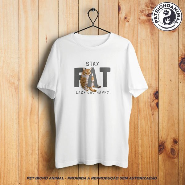 Camiseta - Seja gordo, preguiçoso e feliz!