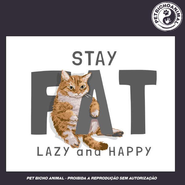 Camiseta - Seja gordo, preguiçoso e feliz! 3