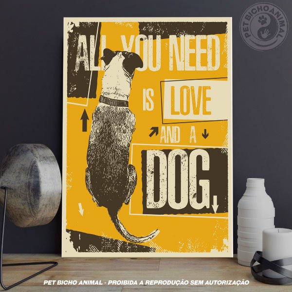 Quadro All You Need Is Love And A Dog 1