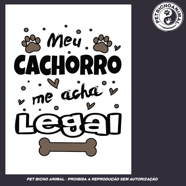Camiseta - Meu Cachorro Me Acha Legal 3