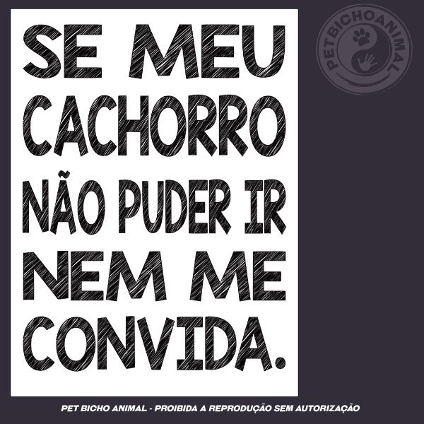 Camiseta - Se Meu Cachorro Não Vai, Eu Não Vou 3