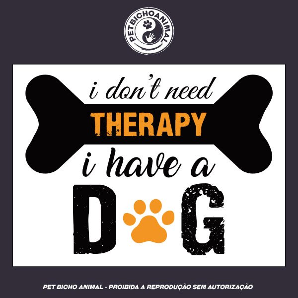 Camiseta - I Don't Need Therapy. I Have Dog. 2 Camiseta - I Don't Need Therapy. I Have Dog. 3