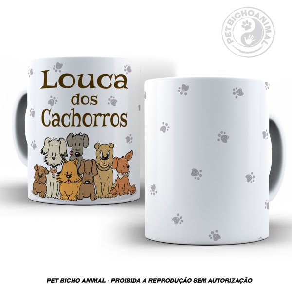 Caneca Louca dos Cachorros 1 Caneca Louca dos Cachorros 2