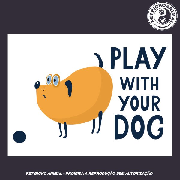 Camiseta - Play With Your Dog 2 Camiseta - Play With Your Dog 3